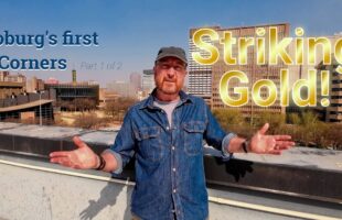 Just Off the Highway | Episode 46 | Striking Gold! Finding touchstones of Johannesburg’s Origins 1/2